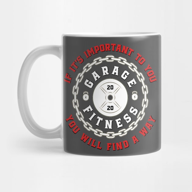 Garage fitness (If it's important to you, you'll find a way) by Spearhead Ink